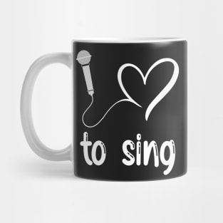 I Love to Sing - Cute heart singer gift design Mug